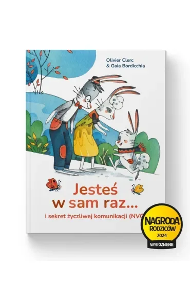 Jesteś w sam raz... i sekret życzliwej komunikacji (NVC)