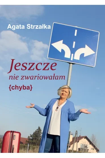 Jeszcze nie zwariowałam {chyba}