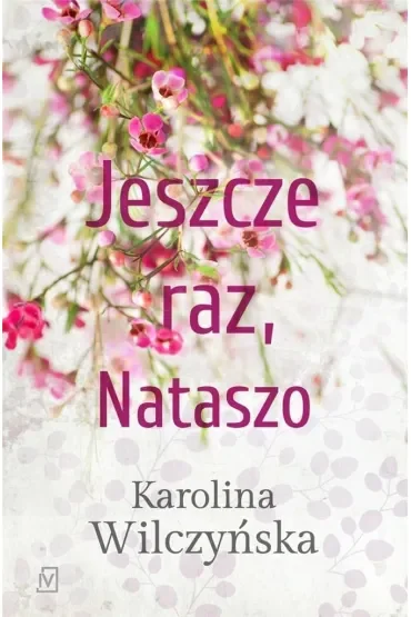 Jeszcze raz, Nataszo. Tom 1