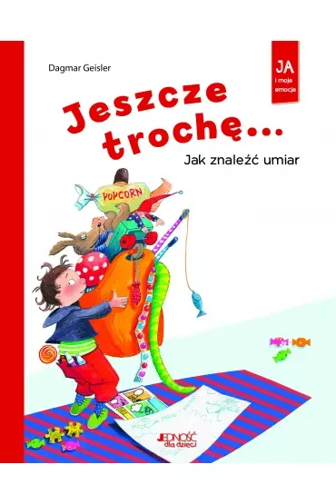 Jeszcze trochę! Jak znaleźć umiar