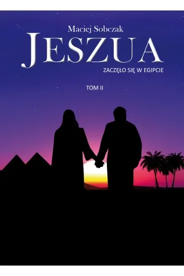 Jeszua. Zaczęło się w Egipcie. Tom 2