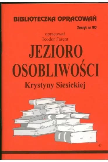 Jezioro osobliwości. Biblioteczka opracowań. Zeszyt nr 90