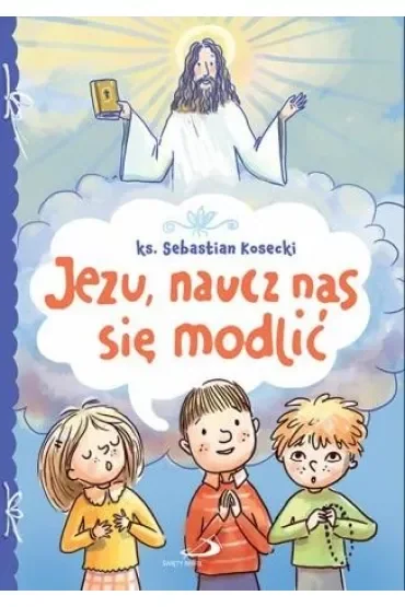 Jezu, naucz nas się modlić