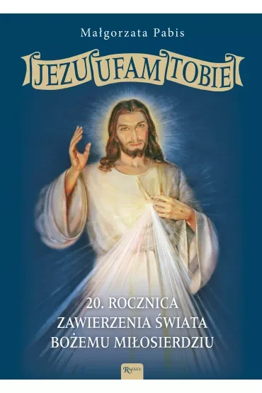 Jezu Ufam Tobie, 20 rocznica zawierzenia świata Bożemu Miłosierdziu