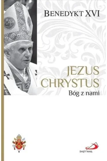 Fundamenty wiary T.2 Jezus Chrystus. Bóg z nami