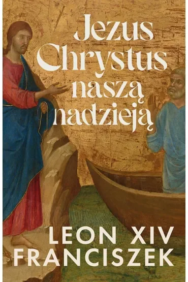 Jezus Chrystus naszą nadzieją