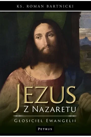 Jezus z Nazaretu - głosiciel Ewangelii