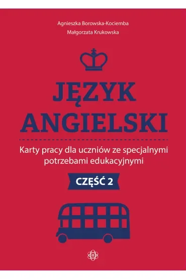 Język angielski. Karty pracy dla uczniów ze specjalnymi potrzebami edukacyjnymi. Część 2