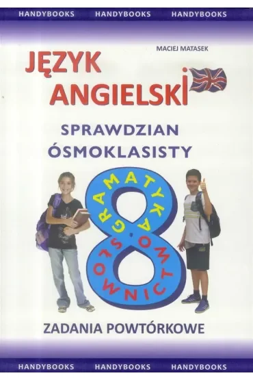 Język angielski. Sprawdzian Ósmoklasisty