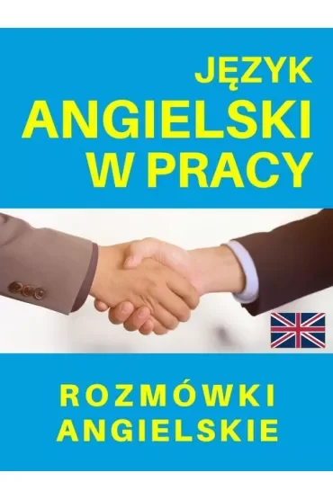 Język angielski w pracy. Rozmówki angielskie
