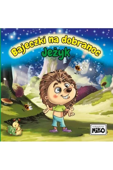 Jeżyk. Bajeczki na dobranoc