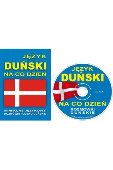 Język duński na co dzień. Rozmówki polsko-duńskie + CD