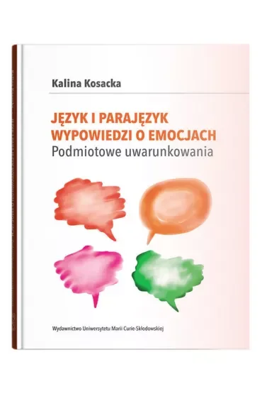 Język i parajęzyk wypowiedzi o emocjach. Podmiotowe uwarunkowania