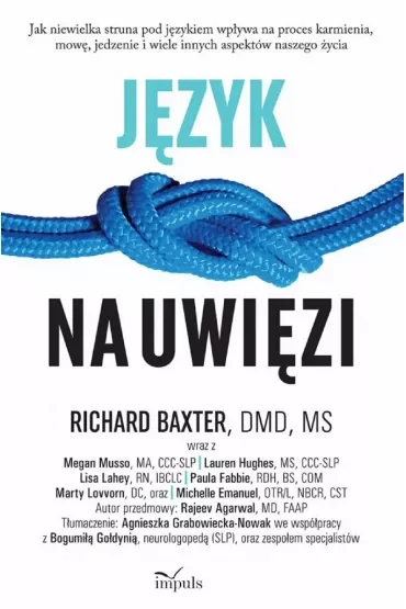 Język na uwięzi Jak niewielka struna pod językiem wpływa na proces karmienia, mowę, jedzenie i wiele innych aspektów naszego życia