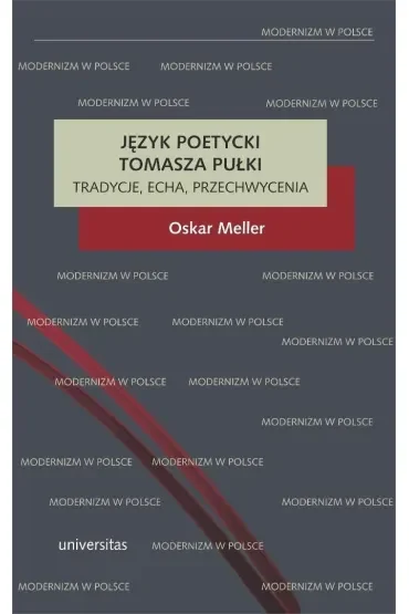 Język poetycki Tomasza Pułki: tradycje, echa, przechwycenia