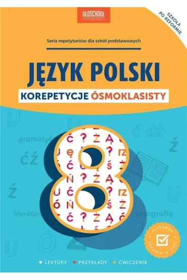 Język polski. Korepetycje ósmoklasisty