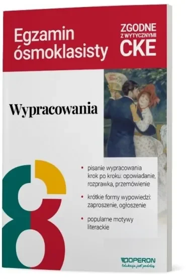 Wypracowania. Język polski. Przygotowanie do egzaminu ósmoklasisty