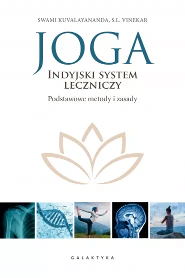 Joga - indyjski system leczniczy. Podstawowe metody i zasady