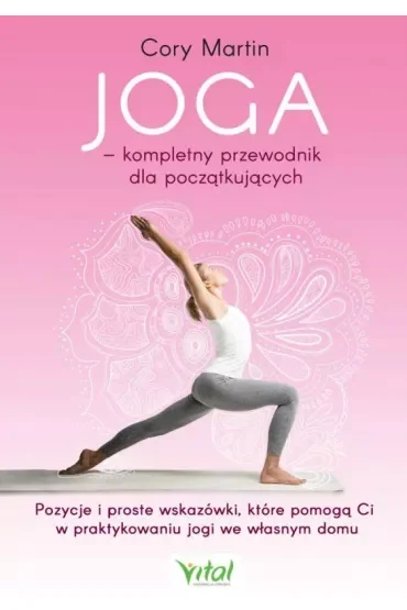 Joga. Kompletny przewodnik dla początkujących