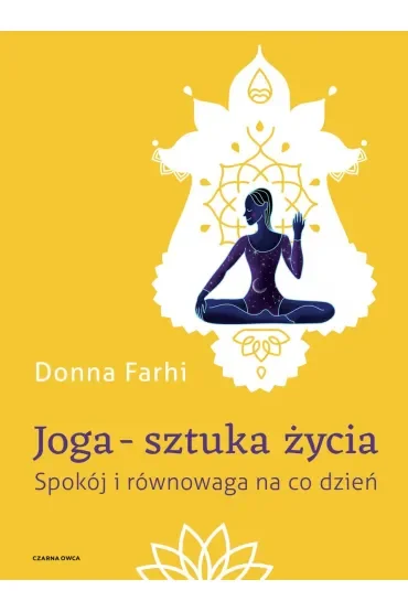 Joga – sztuka życia. Spokój i równowaga na co dzień