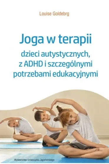 Joga w terapii dzieci autystycznych, z ADHD i szczególnymi potrzebami edukacyjnymi