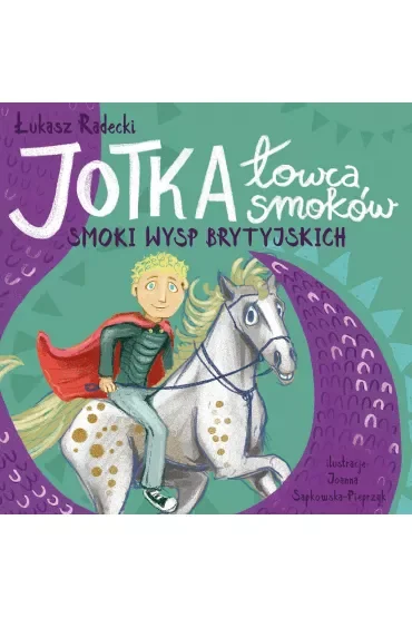 Jotka Łowca Smoków. Smoki Wysp Brytyjskich