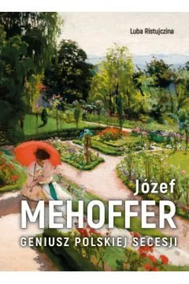 Józef Mehoffer. Geniusz polskiej secesji
