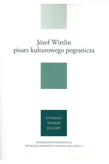 Józef Wittlin pisarz kulturowego pogranicza