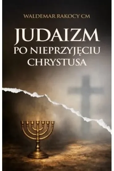 Judaizm po nieprzyjęciu Chrystusa