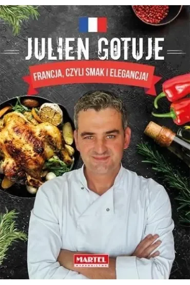 Julien gotuje. Francja, czyli smak i elegancja