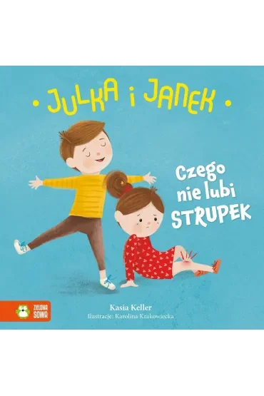 Julka i Janek. Czego nie lubi strupek
