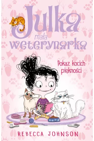 Pokaz kocich piękności. Julka mała weterynarka. Tom 10