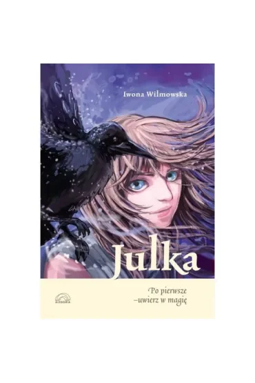 Julka. Po pierwsze uwierz w magię
