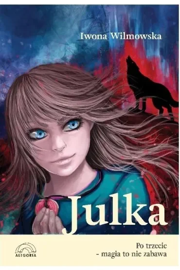 Julka. Po trzecie – magia to nie zabawa