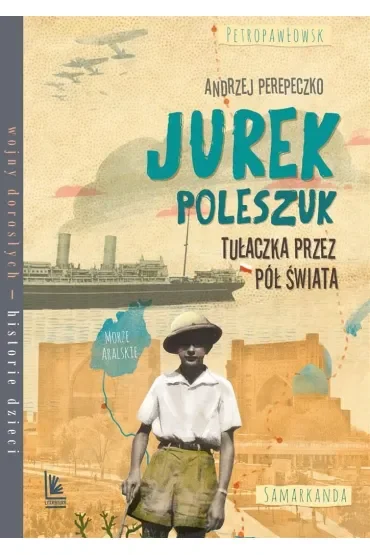 Jurek Poleszuk. Tułaczka przez pół świata