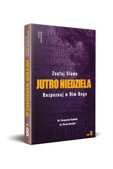 Jutro Niedziela. Rok B