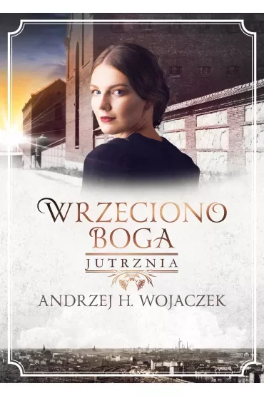 Jutrznia. Wrzeciono Boga. Tom 3