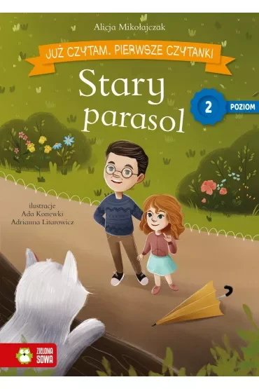 Stary parasol. Już czytam. Pierwsze czytanki. Poziom 2