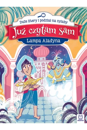 JUŻ CZYTAM SAM. LAMPA ALADYNA. DUŻE LITERY I PODZIAŁ NA SYLABY