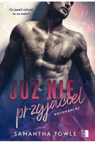 Już nie przyjaciel. Rockmani. Tom 2