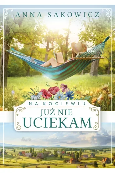 Już nie uciekam. Na Kociewiu. Tom 3