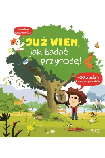 Już wiem, jak badać przyrodę!