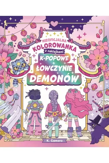 K-popowe łowczynie demonów. Nieoficjalna kolorowanka z naklejkami
