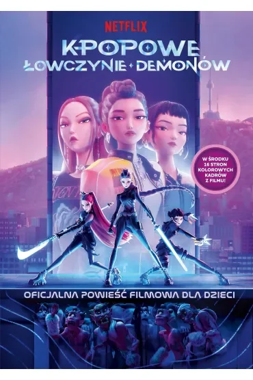 K-popowe łowczynie demonów. Oficjalna powieść filmowa dla dzieci