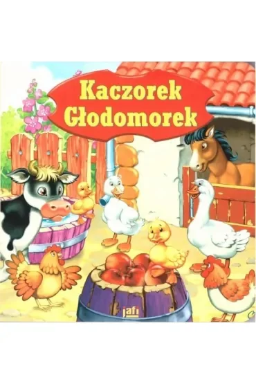 Kaczorek Głodomorek wyd. Jafi