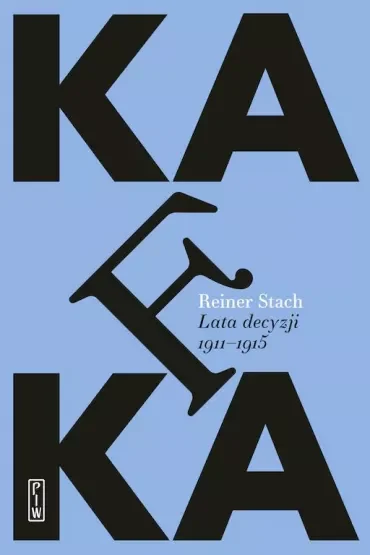 Kafka. Lata decyzji 1910-1915