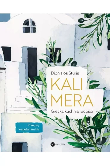 Kalimera. Grecka kuchnia radości