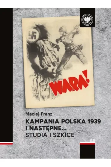 Kampania polska 1939 i następne… Studia i szkice