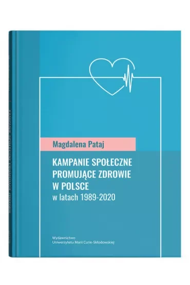 Kampanie społeczne promujące zdrowie w Polsce w latach 1989-2020
