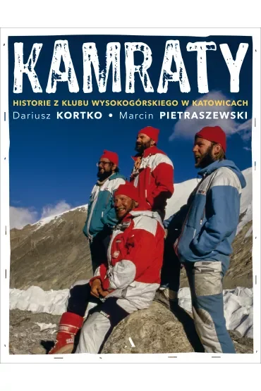 Kamraty. Historie z Klubu Wysokogórskiego w Katowicach
